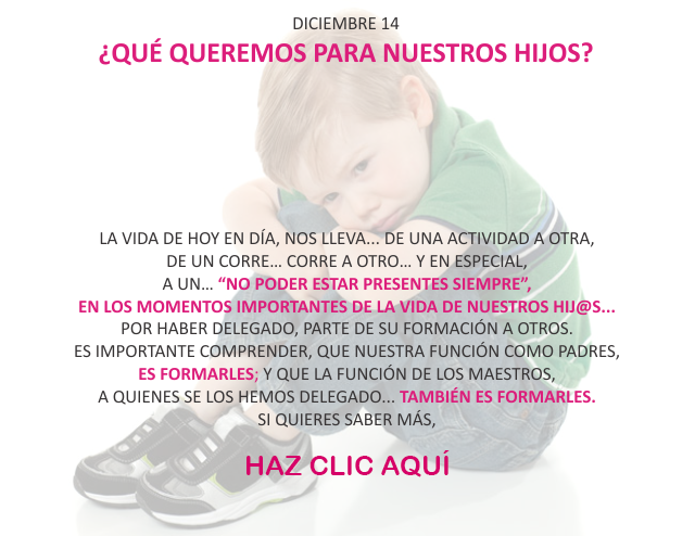 ¿Qué queremos para nuestros hijos? ¿Quieres saber más?